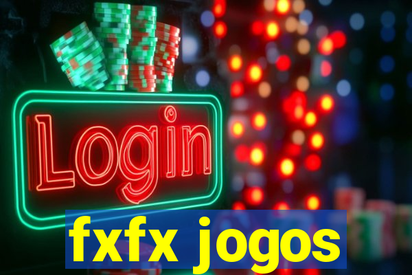 fxfx jogos